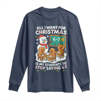 Gingerbread Classroom 67 Meme Long Sleeve Shirt Funny Christmas Teacher My Students To Stop Saying Six Seven - Wonder Print Shop