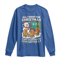 Gingerbread Classroom 67 Meme Long Sleeve Shirt Funny Christmas Teacher My Students To Stop Saying Six Seven - Wonder Print Shop