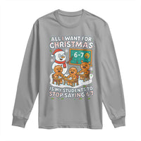 Gingerbread Classroom 67 Meme Long Sleeve Shirt Funny Christmas Teacher My Students To Stop Saying Six Seven - Wonder Print Shop