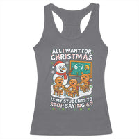 Gingerbread Classroom 67 Meme Racerback Tank Top Funny Christmas Teacher My Students To Stop Saying Six Seven - Wonder Print Shop