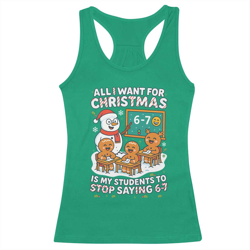 Gingerbread Classroom 67 Meme Racerback Tank Top Funny Christmas Teacher My Students To Stop Saying Six Seven - Wonder Print Shop