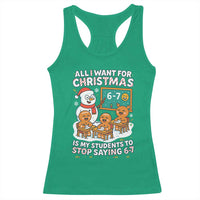 Gingerbread Classroom 67 Meme Racerback Tank Top Funny Christmas Teacher My Students To Stop Saying Six Seven - Wonder Print Shop