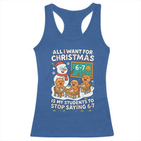 Gingerbread Classroom 67 Meme Racerback Tank Top Funny Christmas Teacher My Students To Stop Saying Six Seven - Wonder Print Shop