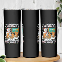 Gingerbread Classroom 67 Meme Skinny Tumbler Funny Christmas Teacher My Students To Stop Saying Six Seven - Wonder Print Shop