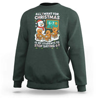 Gingerbread Classroom 67 Meme Sweatshirt Funny Christmas Teacher My Students To Stop Saying Six Seven - Wonder Print Shop