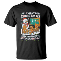 Gingerbread Classroom 67 Meme T Shirt Funny Christmas Teacher My Students To Stop Saying Six Seven - Wonder Print Shop