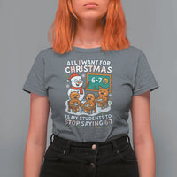 Gingerbread Classroom 67 Meme T Shirt For Women Funny Christmas Teacher My Students To Stop Saying Six Seven - Wonder Print Shop