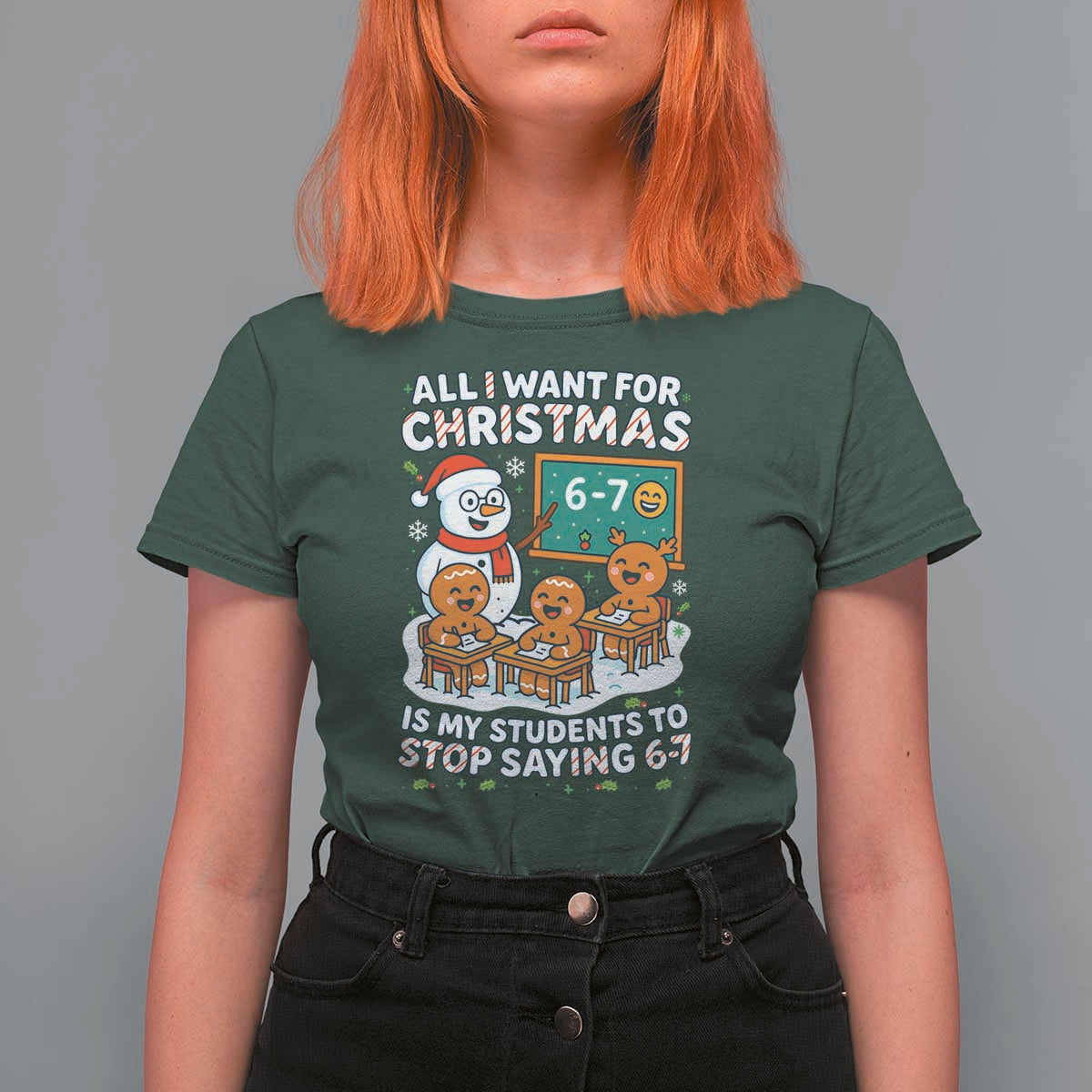 Gingerbread Classroom 67 Meme T Shirt For Women Funny Christmas Teacher My Students To Stop Saying Six Seven - Wonder Print Shop