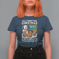 Gingerbread Classroom 67 Meme T Shirt For Women Funny Christmas Teacher My Students To Stop Saying Six Seven - Wonder Print Shop