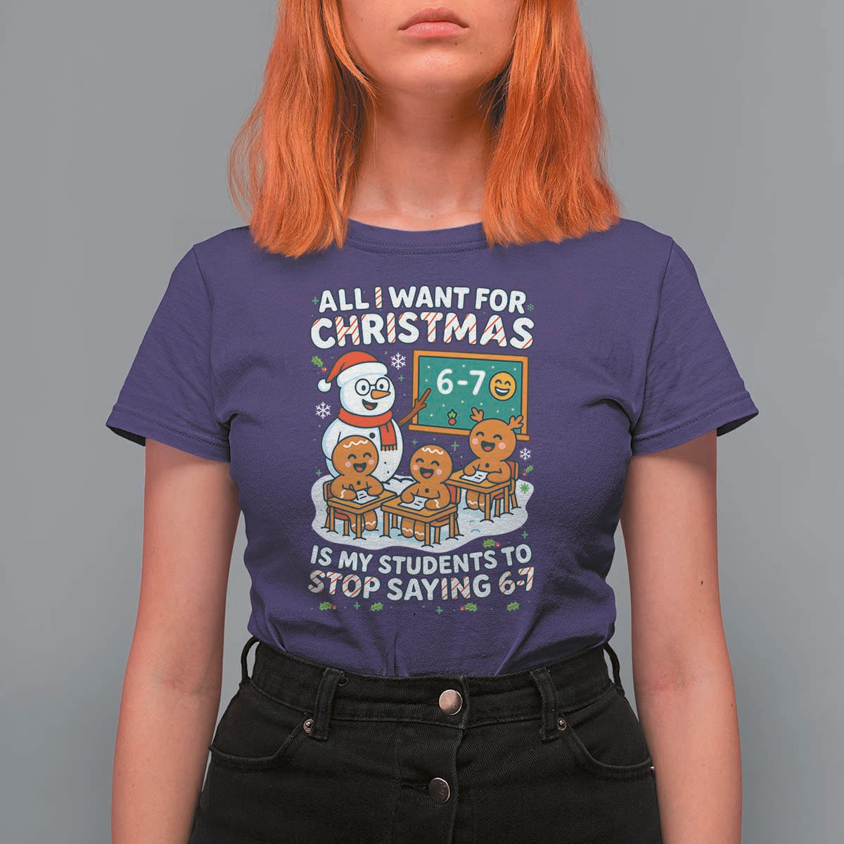 Gingerbread Classroom 67 Meme T Shirt For Women Funny Christmas Teacher My Students To Stop Saying Six Seven - Wonder Print Shop