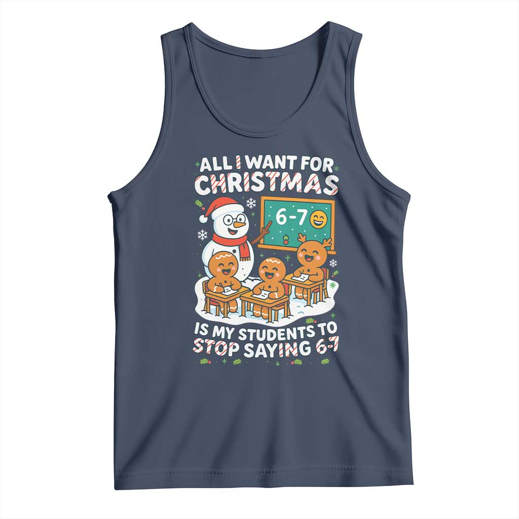 Gingerbread Classroom 67 Meme Tank Top Funny Christmas Teacher My Students To Stop Saying Six Seven - Wonder Print Shop