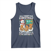 Gingerbread Classroom 67 Meme Tank Top Funny Christmas Teacher My Students To Stop Saying Six Seven - Wonder Print Shop