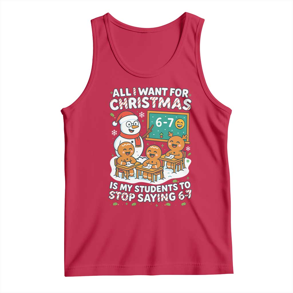 Gingerbread Classroom 67 Meme Tank Top Funny Christmas Teacher My Students To Stop Saying Six Seven - Wonder Print Shop