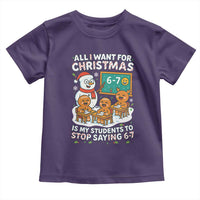Gingerbread Classroom 67 Meme Toddler T Shirt Funny Christmas Teacher My Students To Stop Saying Six Seven - Wonder Print Shop
