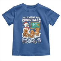 Gingerbread Classroom 67 Meme Toddler T Shirt Funny Christmas Teacher My Students To Stop Saying Six Seven - Wonder Print Shop