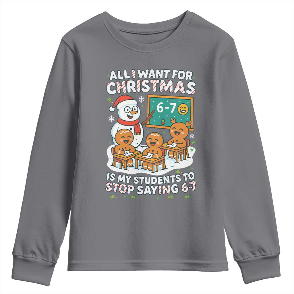 Gingerbread Classroom 67 Meme Youth Sweatshirt Funny Christmas Teacher My Students To Stop Saying Six Seven - Wonder Print Shop