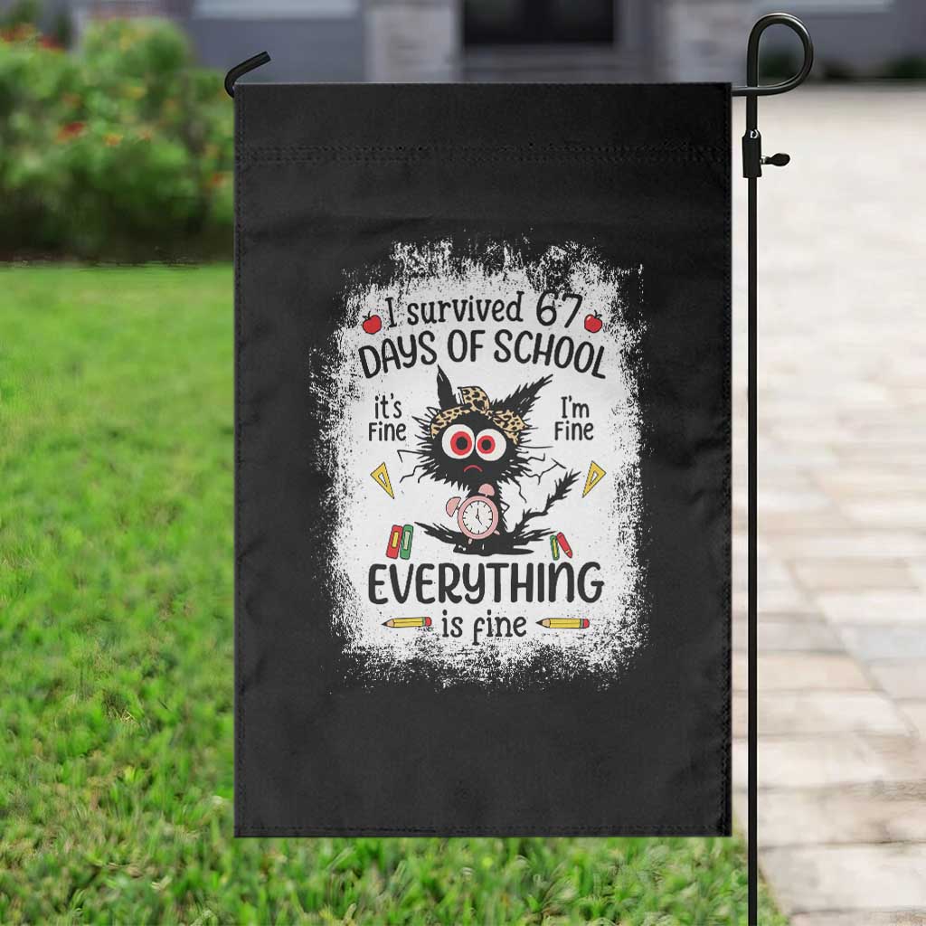 I Survived 67 Days of School Garden Flag Funny Teacher Black Cat Chaos Everything Is Fine - Wonder Print Shop