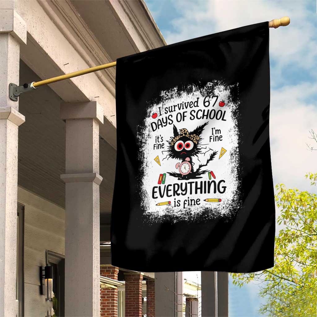 I Survived 67 Days of School Garden Flag Funny Teacher Black Cat Chaos Everything Is Fine - Wonder Print Shop