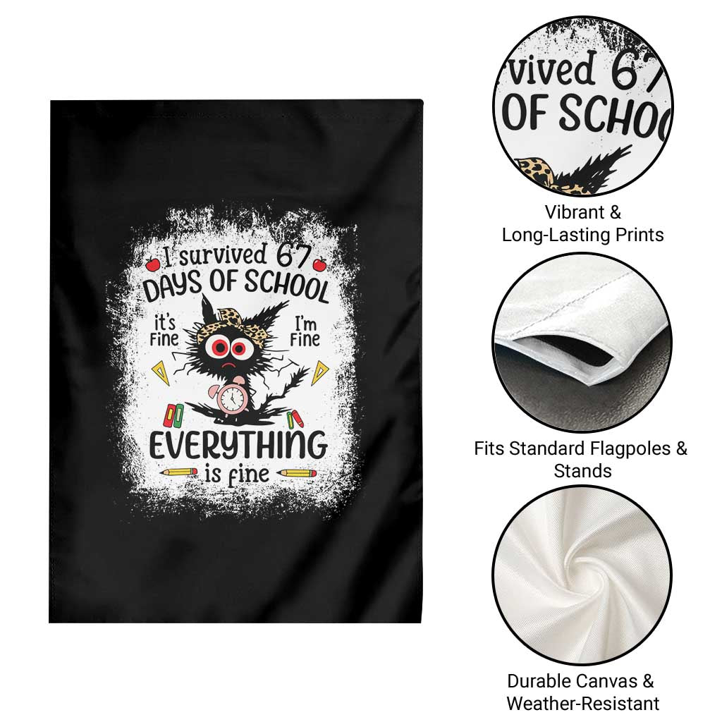 I Survived 67 Days of School Garden Flag Funny Teacher Black Cat Chaos Everything Is Fine - Wonder Print Shop