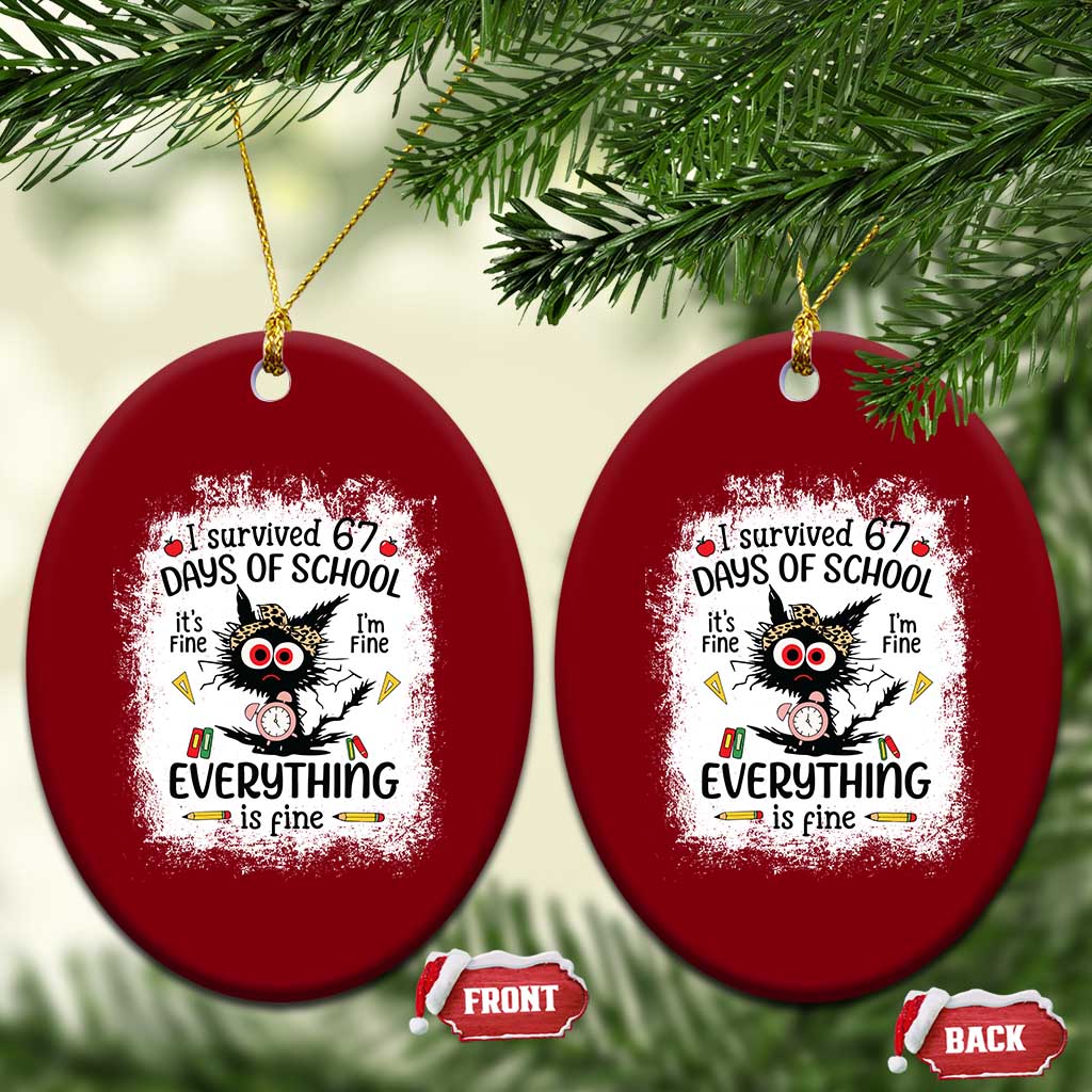 I Survived 67 Days of School Ceramic Ornament Funny Teacher Black Cat Chaos Everything Is Fine - Wonder Print Shop