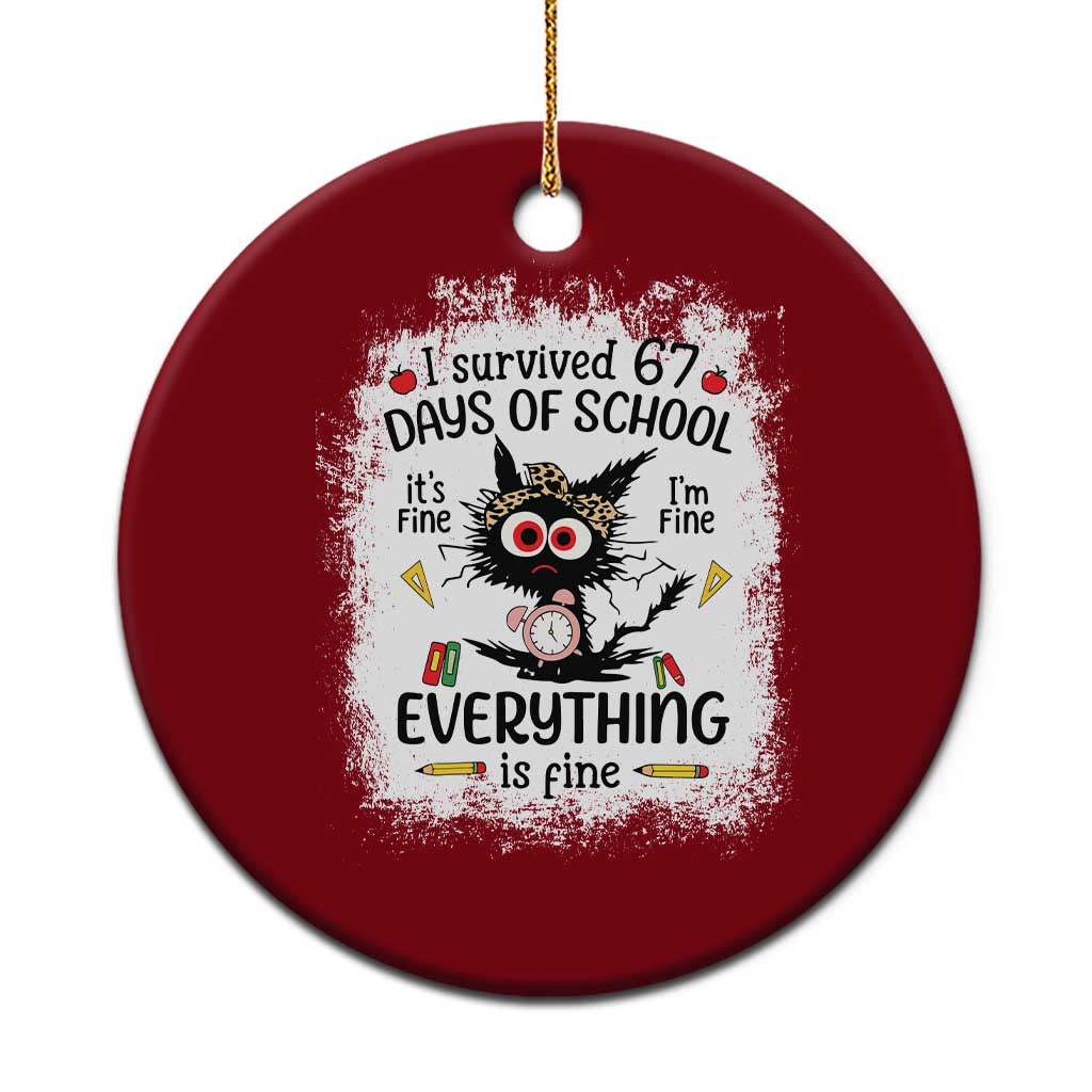 I Survived 67 Days of School Ceramic Ornament Funny Teacher Black Cat Chaos Everything Is Fine - Wonder Print Shop