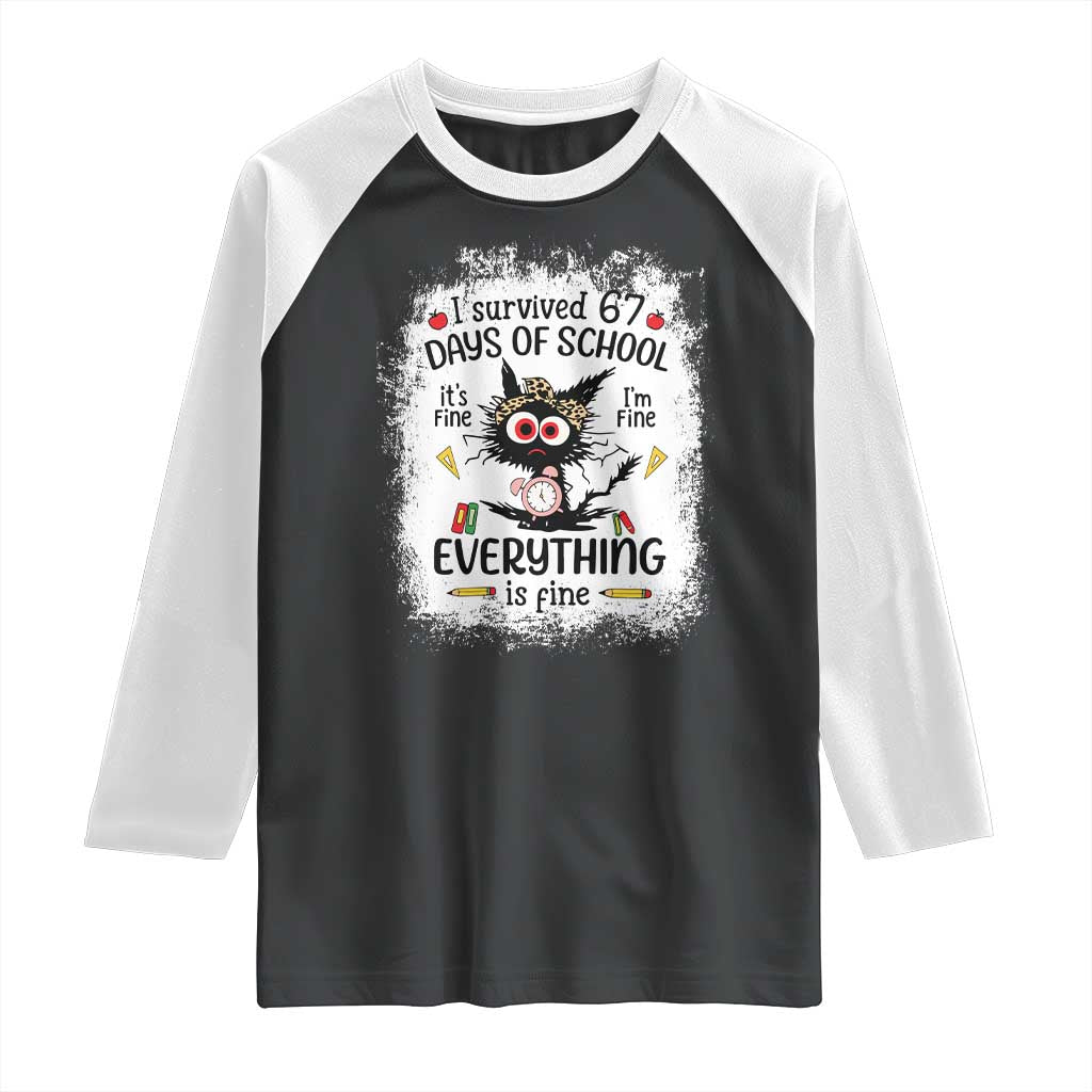 I Survived 67 Days of School Raglan Shirt Funny Teacher Black Cat Chaos Everything Is Fine - Wonder Print Shop