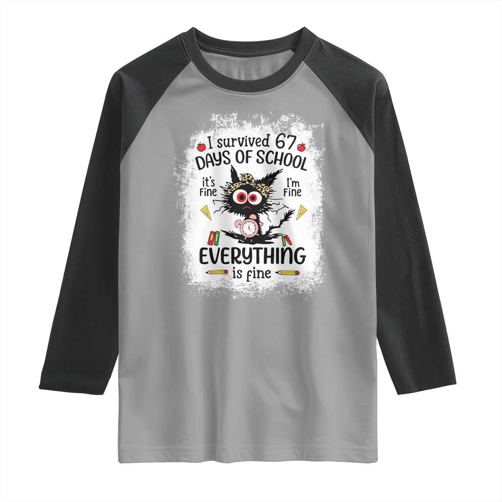 I Survived 67 Days of School Raglan Shirt Funny Teacher Black Cat Chaos Everything Is Fine - Wonder Print Shop