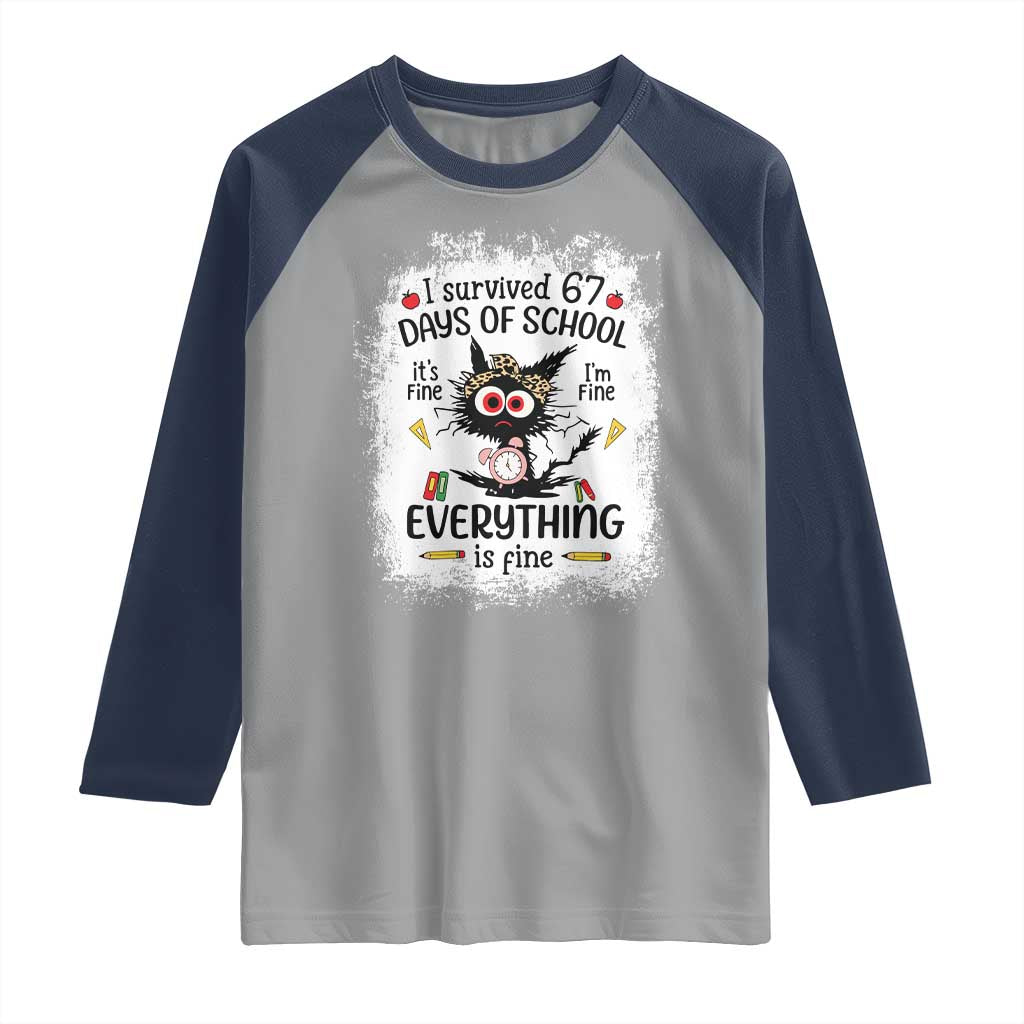 I Survived 67 Days of School Raglan Shirt Funny Teacher Black Cat Chaos Everything Is Fine - Wonder Print Shop