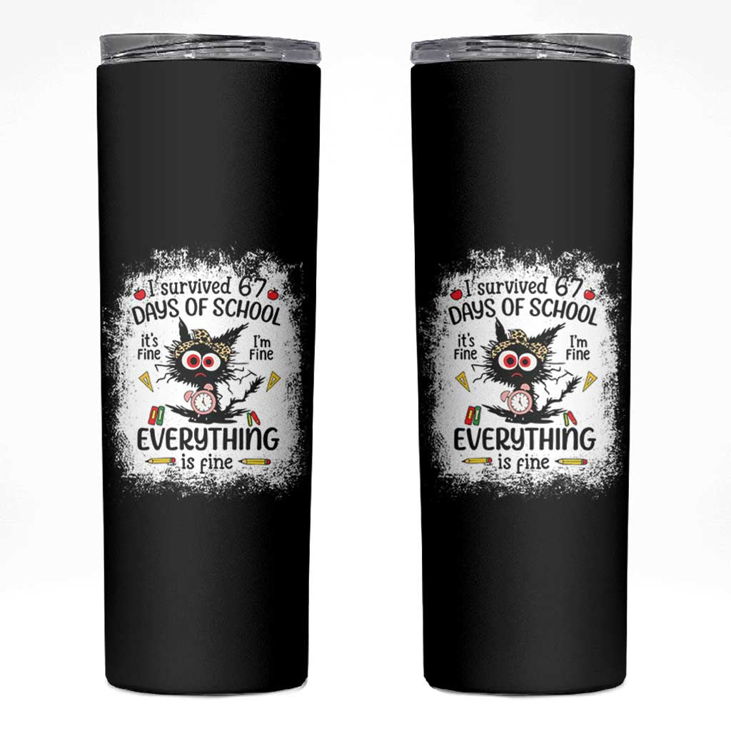I Survived 67 Days of School Skinny Tumbler Funny Teacher Black Cat Chaos Everything Is Fine - Wonder Print Shop