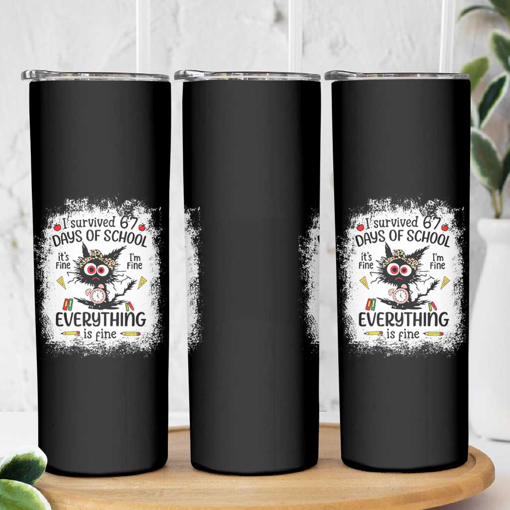 I Survived 67 Days of School Skinny Tumbler Funny Teacher Black Cat Chaos Everything Is Fine - Wonder Print Shop