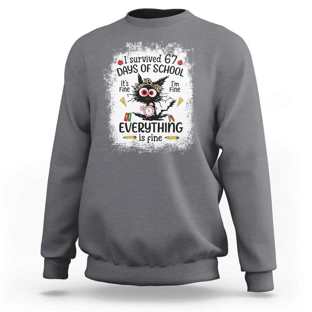 I Survived 67 Days of School Sweatshirt Funny Teacher Black Cat Chaos Everything Is Fine - Wonder Print Shop
