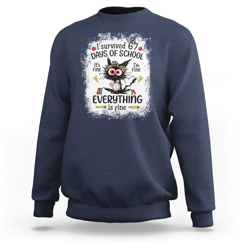 I Survived 67 Days of School Sweatshirt Funny Teacher Black Cat Chaos Everything Is Fine - Wonder Print Shop