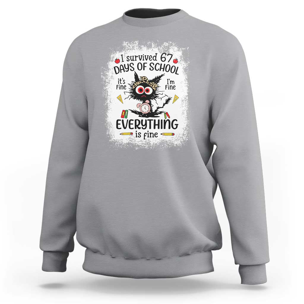 I Survived 67 Days of School Sweatshirt Funny Teacher Black Cat Chaos Everything Is Fine - Wonder Print Shop