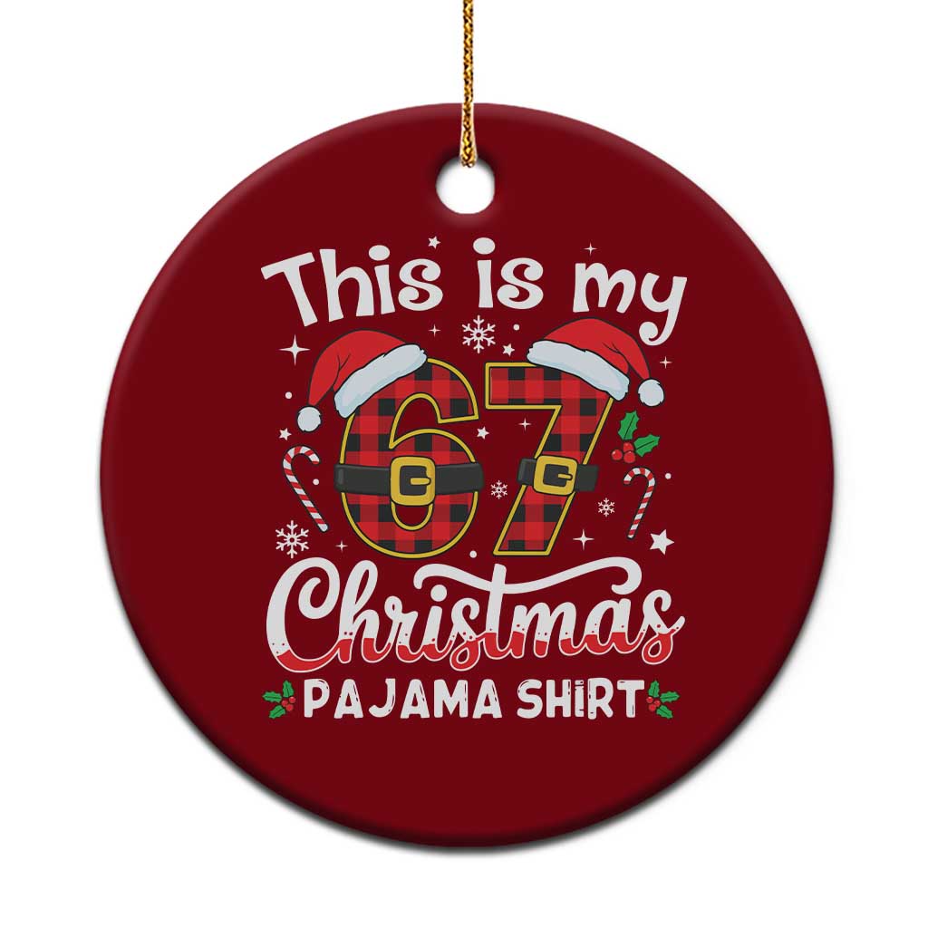 This Is My 67 Christmas Pajama Ceramic Ornament Funny Six Seven Buffalo Plaid Sleep Shirt Hot Xmas - Wonder Print Shop