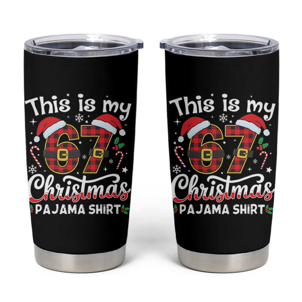 This Is My 67 Christmas Pajama Tumbler Cup Funny Six Seven Buffalo Plaid Sleep Shirt Hot Xmas - Wonder Print Shop