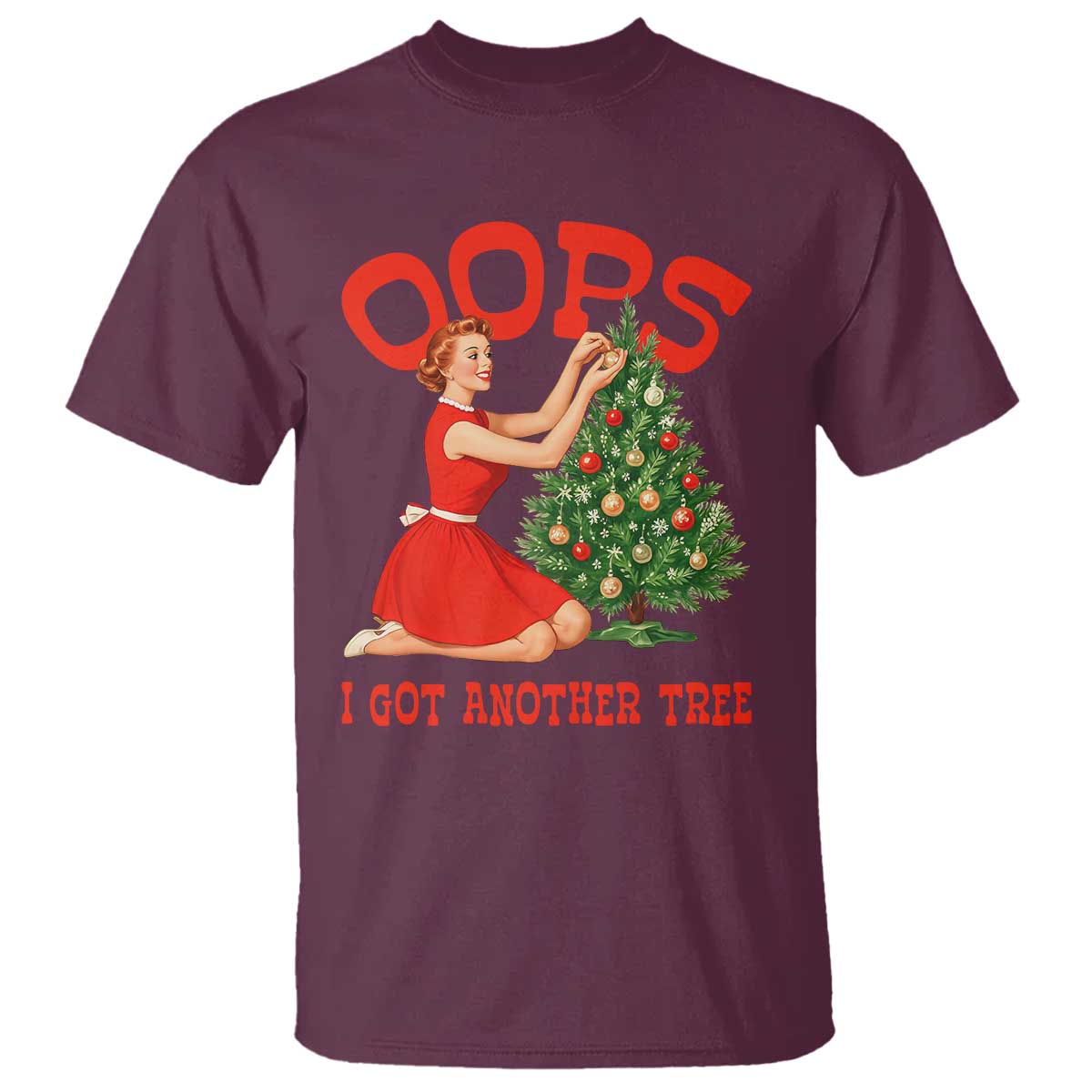 Funny Retro Christmas Pinup Girl T Shirt Oops I Got Another Tree Vintage Pin Up Style Holiday Humor - Wonder Print Shop