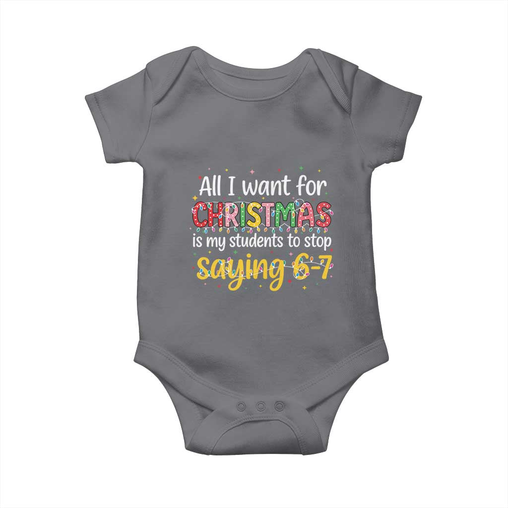 Funny Anti Six Seven Teacher Christmas Baby Onesie My Students To Stop Saying 67 Festive Lights - Wonder Print Shop