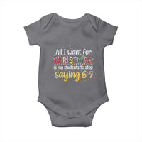 Funny Anti Six Seven Teacher Christmas Baby Onesie My Students To Stop Saying 67 Festive Lights - Wonder Print Shop