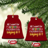 Funny Anti Six Seven Teacher Christmas Ceramic Ornament My Students To Stop Saying 67 Festive Lights - Wonder Print Shop