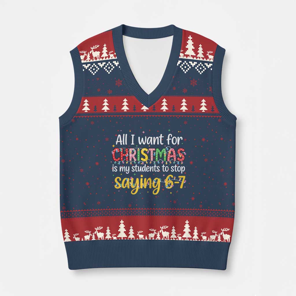 Funny Anti Six Seven Teacher Xmas V-Neck Knit Sweater Vest My Students To Stop Saying 67 Festive Lights - Wonder Print Shop