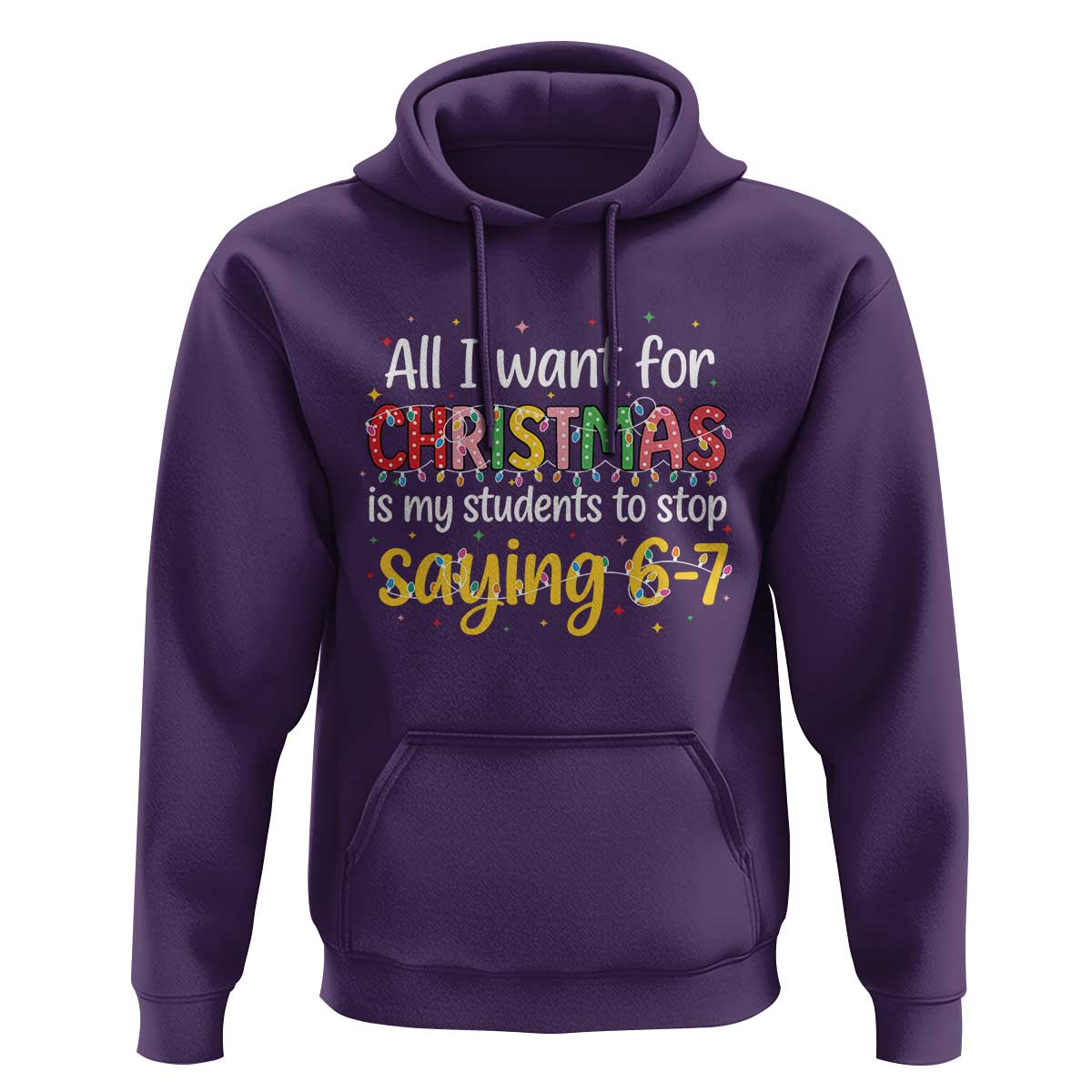 Funny Anti Six Seven Teacher Christmas Hoodie My Students To Stop Saying 67 Festive Lights - Wonder Print Shop