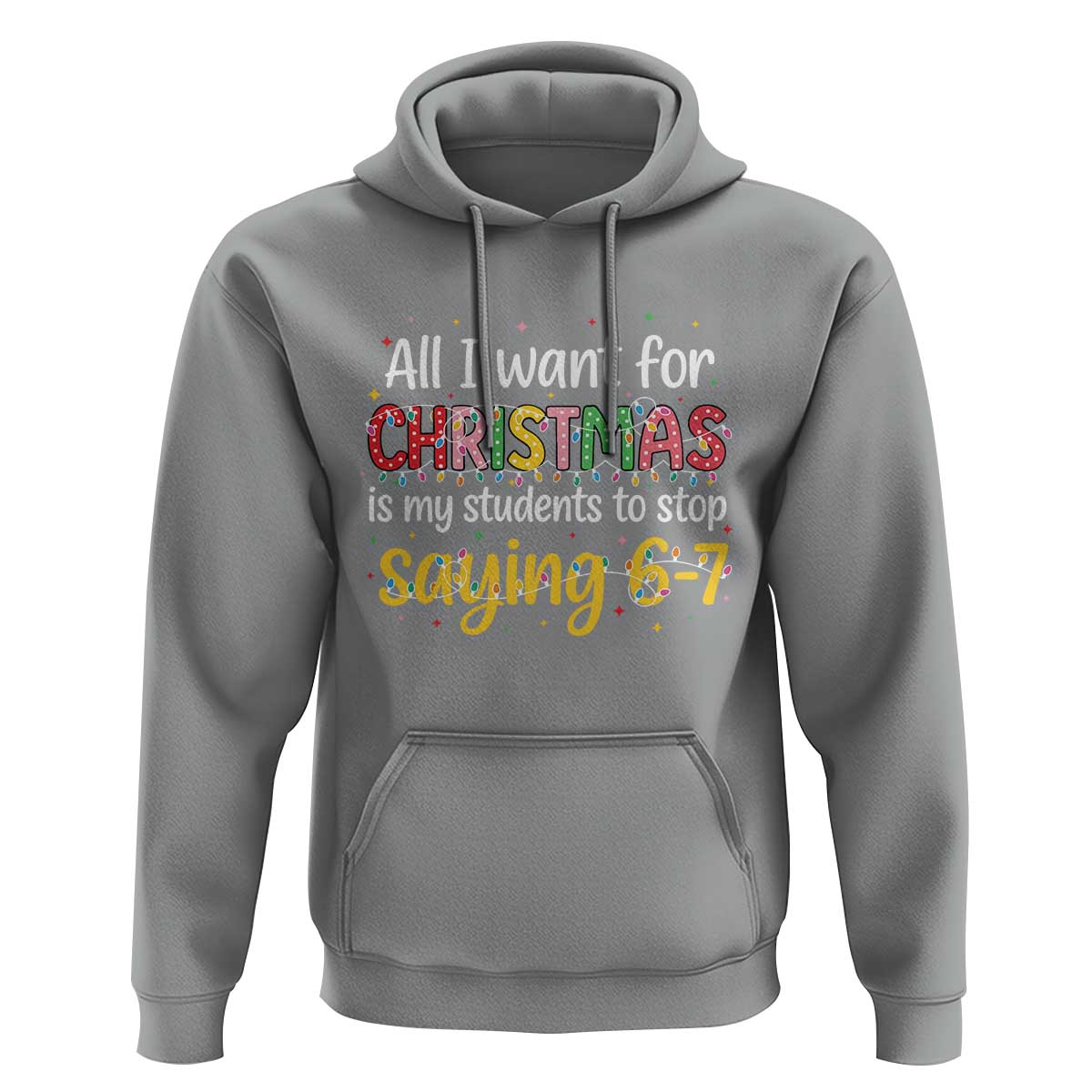 Funny Anti Six Seven Teacher Christmas Hoodie My Students To Stop Saying 67 Festive Lights - Wonder Print Shop