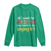 Funny Anti Six Seven Teacher Christmas Long Sleeve Shirt My Students To Stop Saying 67 Festive Lights - Wonder Print Shop