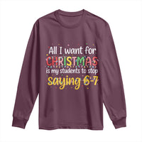 Funny Anti Six Seven Teacher Christmas Long Sleeve Shirt My Students To Stop Saying 67 Festive Lights - Wonder Print Shop