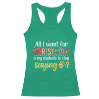 Funny Anti Six Seven Teacher Christmas Racerback Tank Top My Students To Stop Saying 67 Festive Lights - Wonder Print Shop
