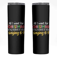Funny Anti Six Seven Teacher Christmas Skinny Tumbler My Students To Stop Saying 67 Festive Lights - Wonder Print Shop