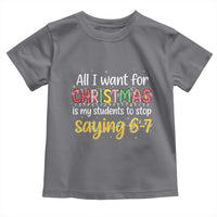 Funny Anti Six Seven Teacher Christmas Toddler T Shirt My Students To Stop Saying 67 Festive Lights - Wonder Print Shop