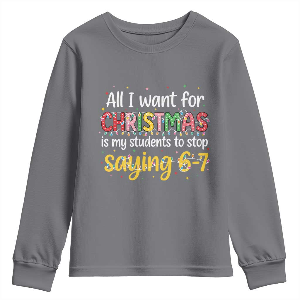 Funny Anti Six Seven Teacher Christmas Youth Sweatshirt My Students To Stop Saying 67 Festive Lights - Wonder Print Shop