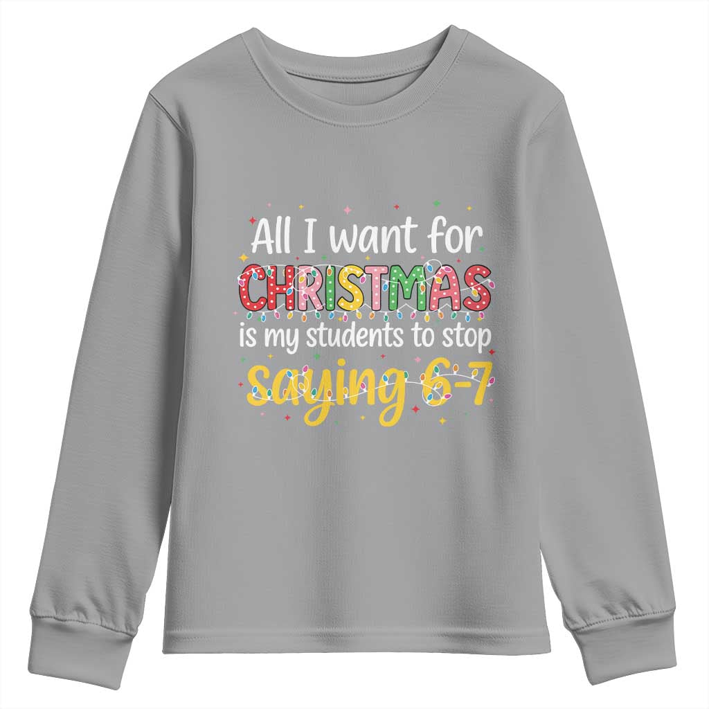 Funny Anti Six Seven Teacher Christmas Youth Sweatshirt My Students To Stop Saying 67 Festive Lights - Wonder Print Shop