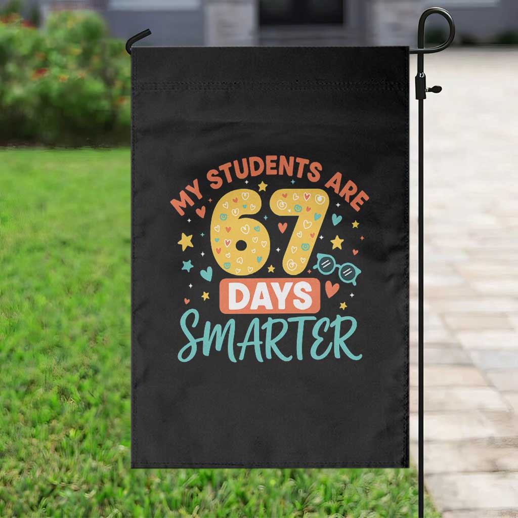 My Students Are 67 Days Smarter Garden Flag Funny Sixe Seven Meme Cute Teacher Pride - Wonder Print Shop